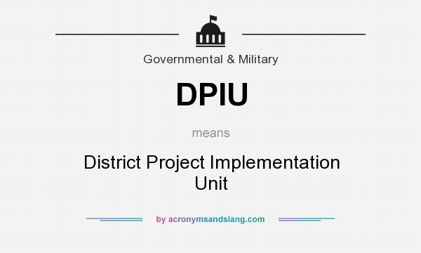 What does DPIU mean? It stands for District Project Implementation Unit