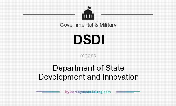What does DSDI mean? It stands for Department of State Development and Innovation