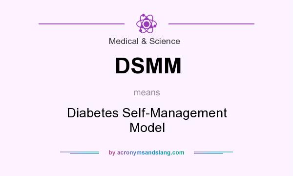 What does DSMM mean? It stands for Diabetes Self-Management Model