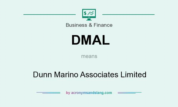 What does DMAL mean? It stands for Dunn Marino Associates Limited