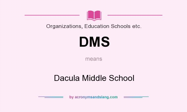 What does DMS mean? It stands for Dacula Middle School