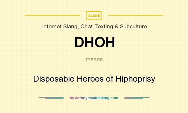 What does DHOH mean? It stands for Disposable Heroes of Hiphoprisy