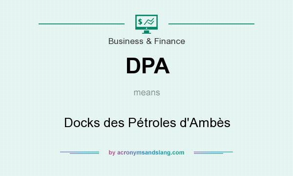 What does DPA mean? It stands for Docks des Pétroles d`Ambès