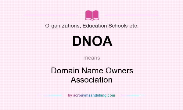 What does DNOA mean? It stands for Domain Name Owners Association