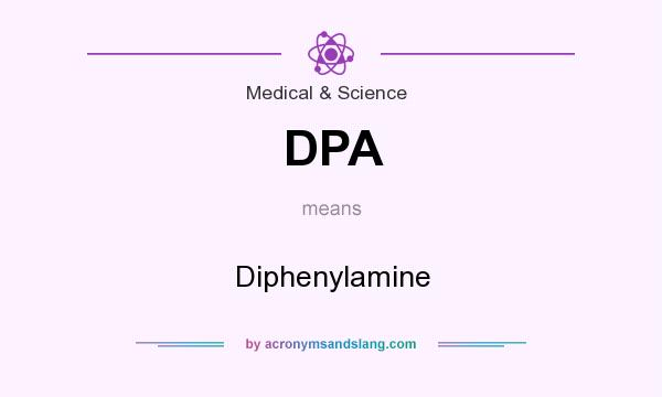 What does DPA mean? It stands for Diphenylamine