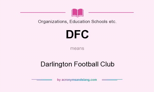 What does DFC mean? It stands for Darlington Football Club