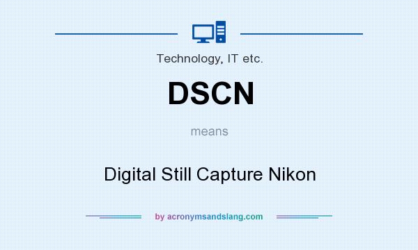 What does DSCN mean? It stands for Digital Still Capture Nikon
