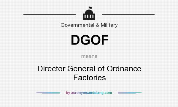 What does DGOF mean? It stands for Director General of Ordnance Factories