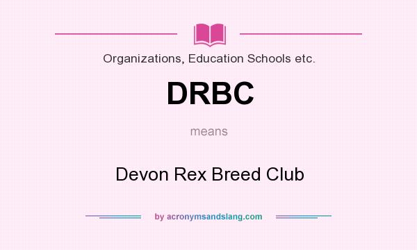 What does DRBC mean? It stands for Devon Rex Breed Club