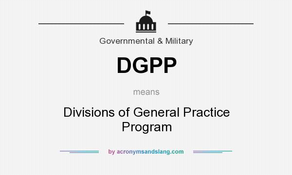 What does DGPP mean? It stands for Divisions of General Practice Program