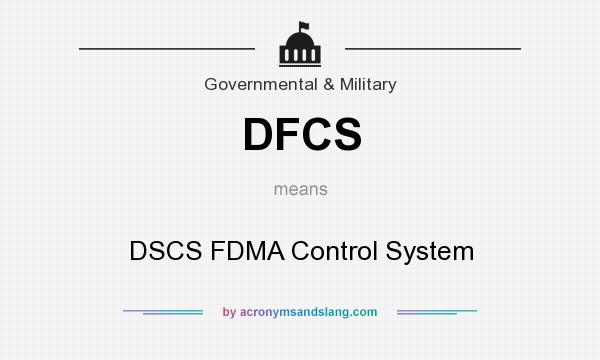 What does DFCS mean? It stands for DSCS FDMA Control System