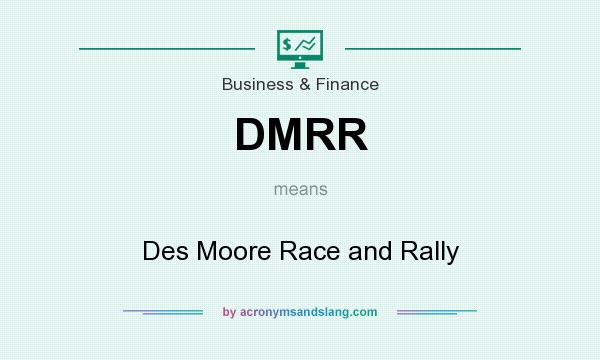 What does DMRR mean? It stands for Des Moore Race and Rally