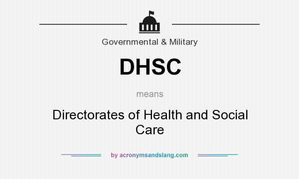 What does DHSC mean? It stands for Directorates of Health and Social Care