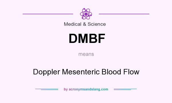 What does DMBF mean? It stands for Doppler Mesenteric Blood Flow