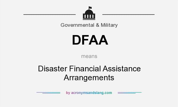 What does DFAA mean? It stands for Disaster Financial Assistance Arrangements