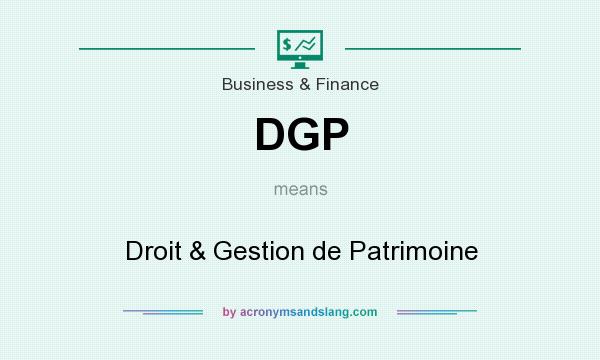 What does DGP mean? It stands for Droit & Gestion de Patrimoine