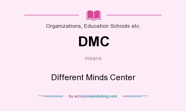 What does DMC mean? It stands for Different Minds Center