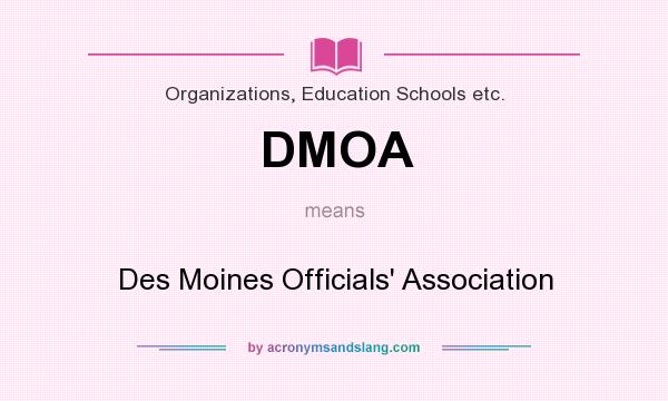 What does DMOA mean? It stands for Des Moines Officials` Association