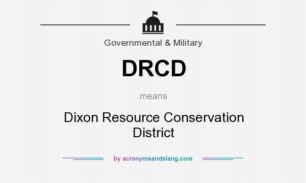 What does DRCD mean? It stands for Dixon Resource Conservation District