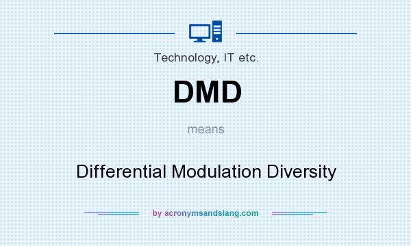 What does DMD mean? It stands for Differential Modulation Diversity
