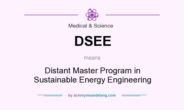 What does DSEE mean? It stands for Distant Master Program in Sustainable Energy Engineering
