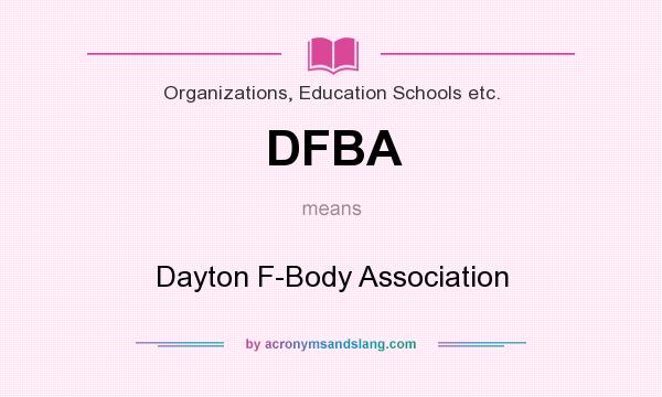 What does DFBA mean? It stands for Dayton F-Body Association