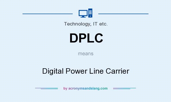 What does DPLC mean? It stands for Digital Power Line Carrier