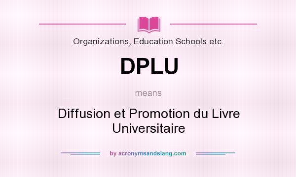 What does DPLU mean? It stands for Diffusion et Promotion du Livre Universitaire
