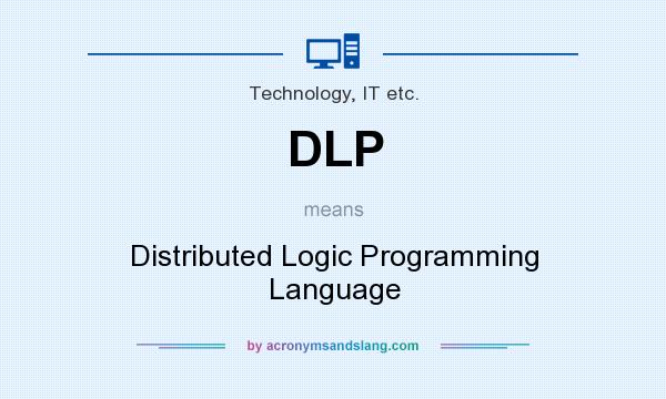What does DLP mean? It stands for Distributed Logic Programming Language