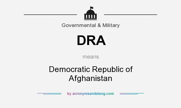 What does DRA mean? It stands for Democratic Republic of Afghanistan