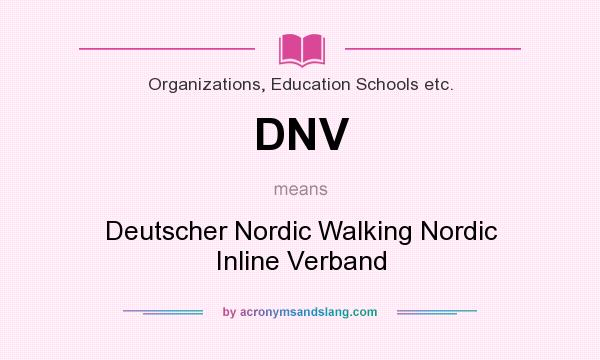 What does DNV mean? It stands for Deutscher Nordic Walking Nordic Inline Verband