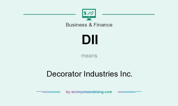 What does DII mean? It stands for Decorator Industries Inc.