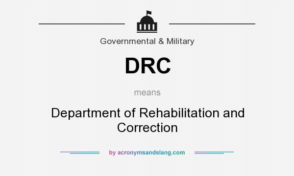 What does DRC mean? It stands for Department of Rehabilitation and Correction