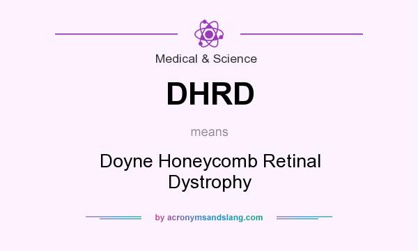 What does DHRD mean? It stands for Doyne Honeycomb Retinal Dystrophy
