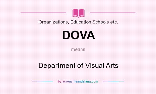 What does DOVA mean? It stands for Department of Visual Arts