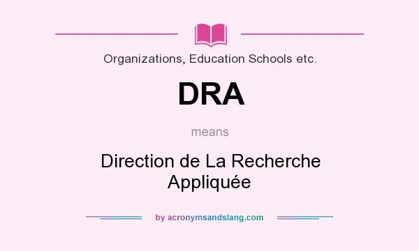 What does DRA mean? It stands for Direction de La Recherche Appliquée