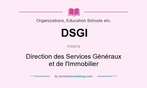 What does DSGI mean? It stands for Direction des Services Généraux et de l`Immobilier