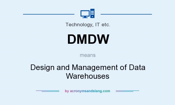 What does DMDW mean? It stands for Design and Management of Data Warehouses
