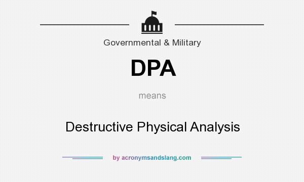 What does DPA mean? It stands for Destructive Physical Analysis