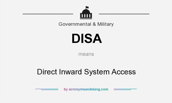 What does DISA mean? It stands for Direct Inward System Access