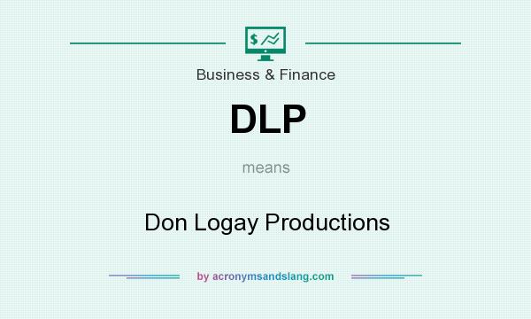 What does DLP mean? It stands for Don Logay Productions