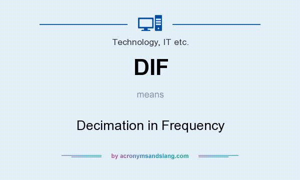 What does DIF mean? It stands for Decimation in Frequency