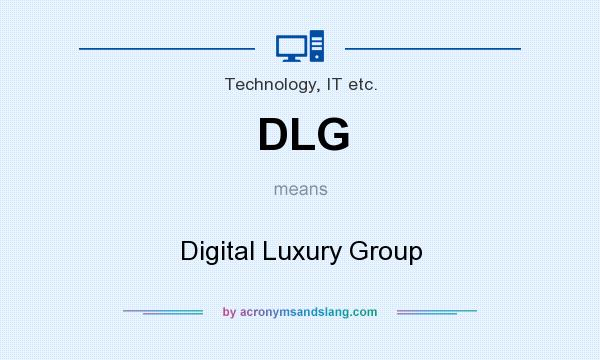What does DLG mean? It stands for Digital Luxury Group