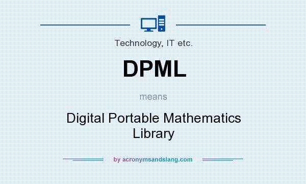 What does DPML mean? It stands for Digital Portable Mathematics Library