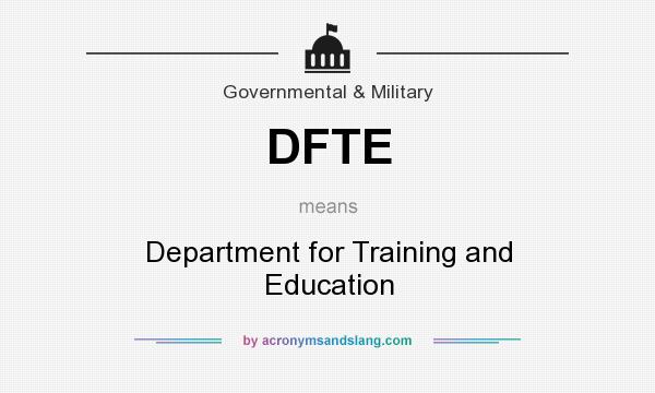 What does DFTE mean? It stands for Department for Training and Education