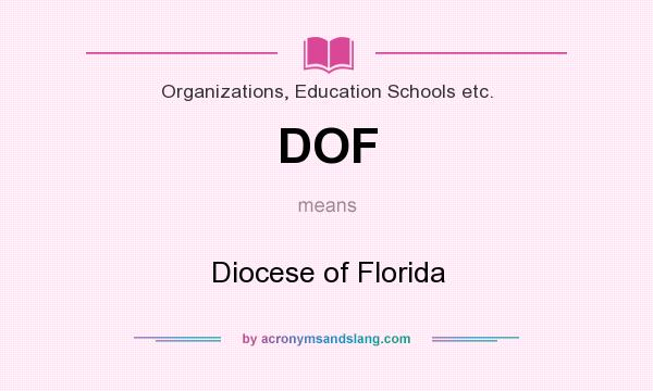 What does DOF mean? It stands for Diocese of Florida