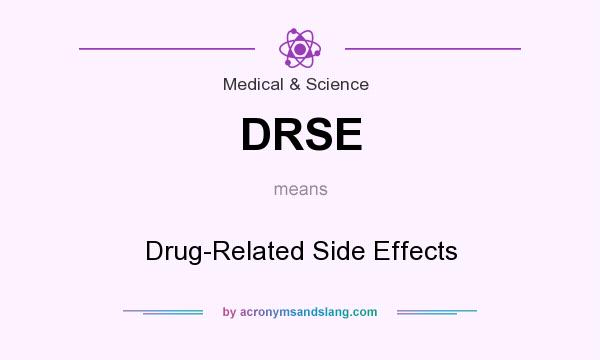 What does DRSE mean? It stands for Drug-Related Side Effects