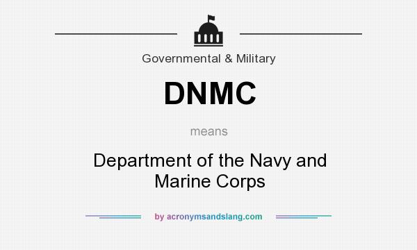 What does DNMC mean? It stands for Department of the Navy and Marine Corps