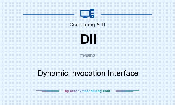 What does DII mean? It stands for Dynamic Invocation Interface