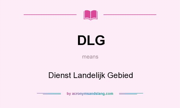 What does DLG mean? It stands for Dienst Landelijk Gebied